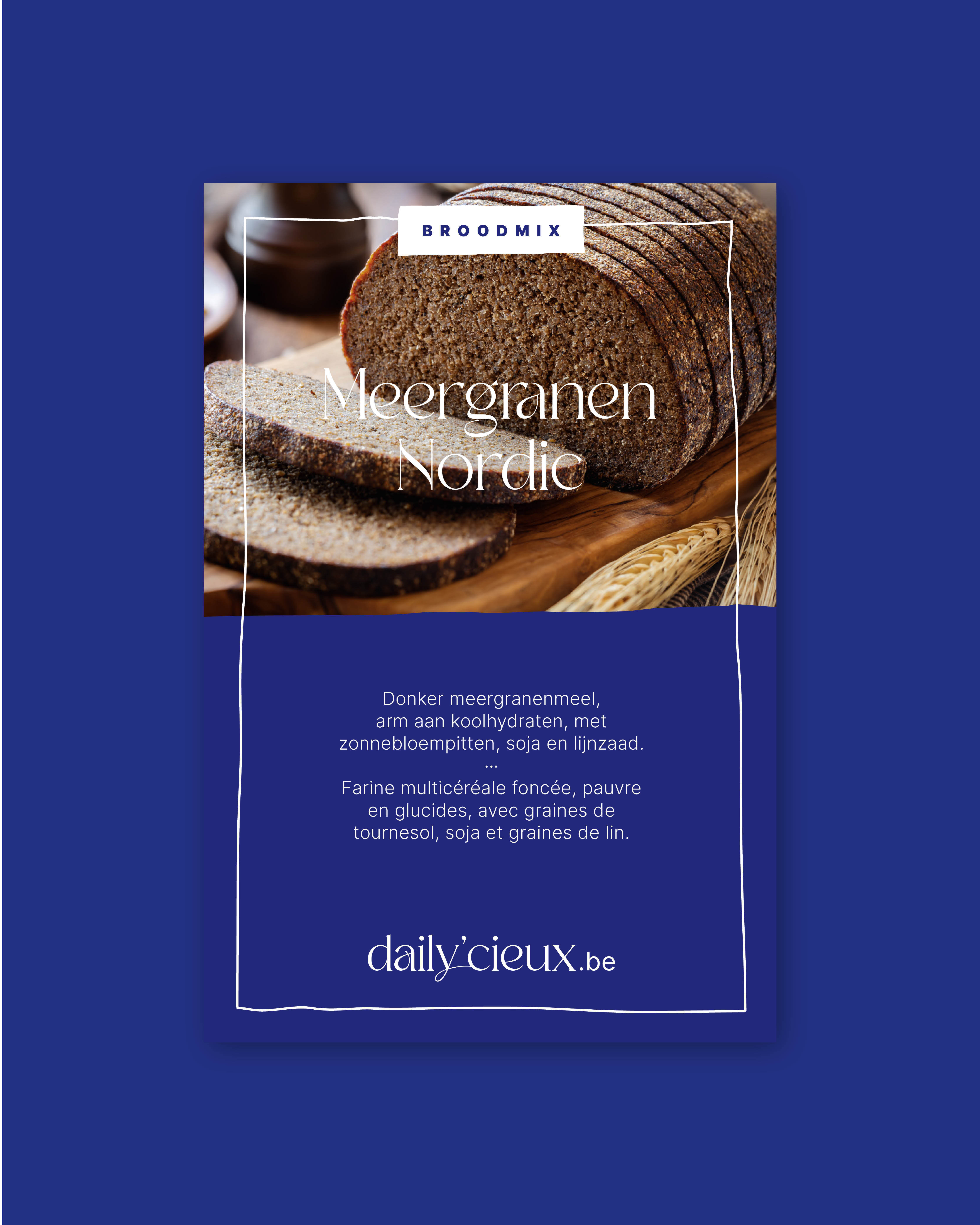 Verpakking van broodmix “Meergranen Nordic” van Daily'Cieux met afbeelding van gesneden meergranenbrood en beschrijving van de ingrediënten op een diepblauwe achtergrond.