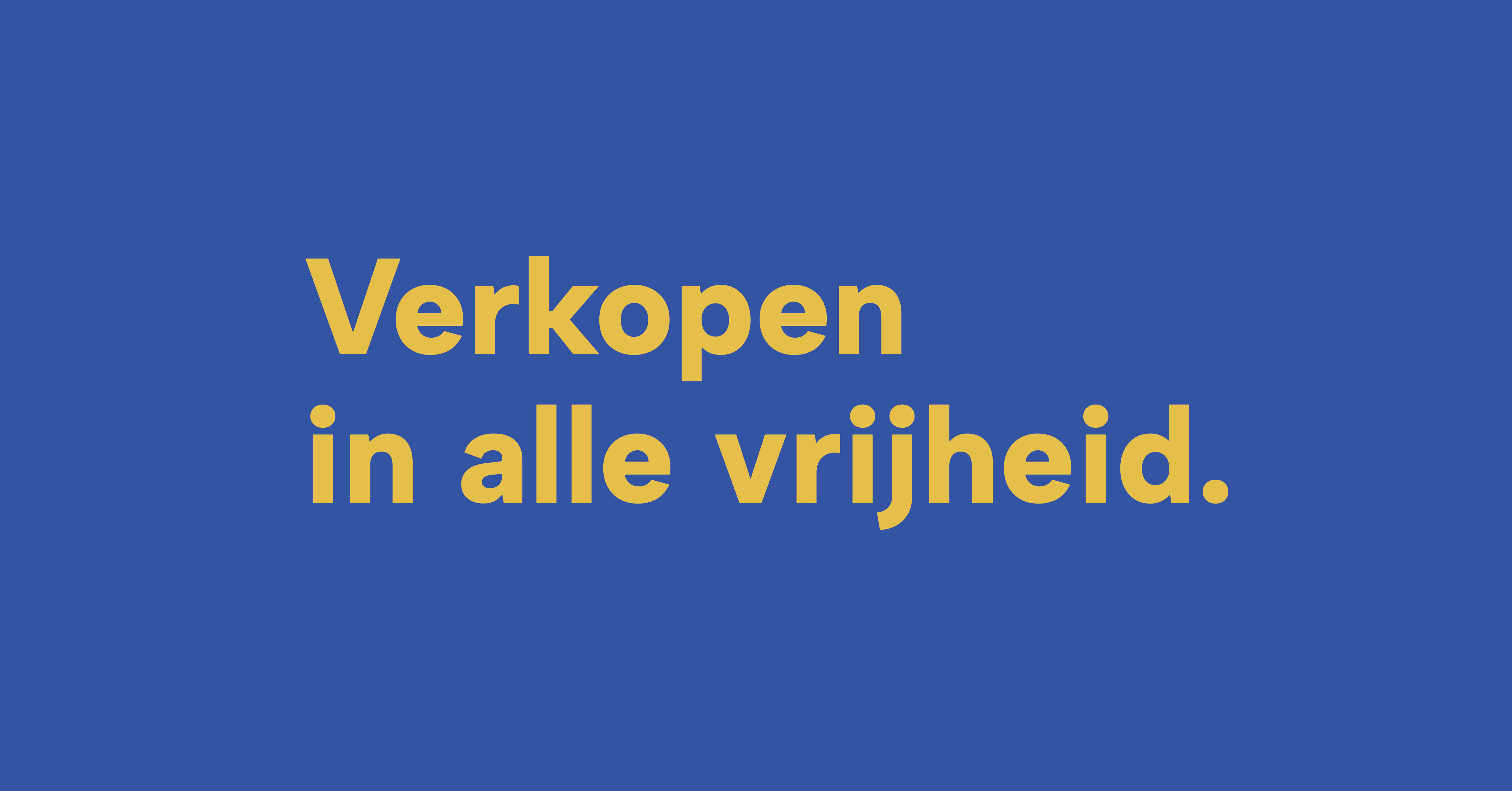 Gele tekst op een blauwe achtergrond met de slogan 'Verkopen in alle vrijheid