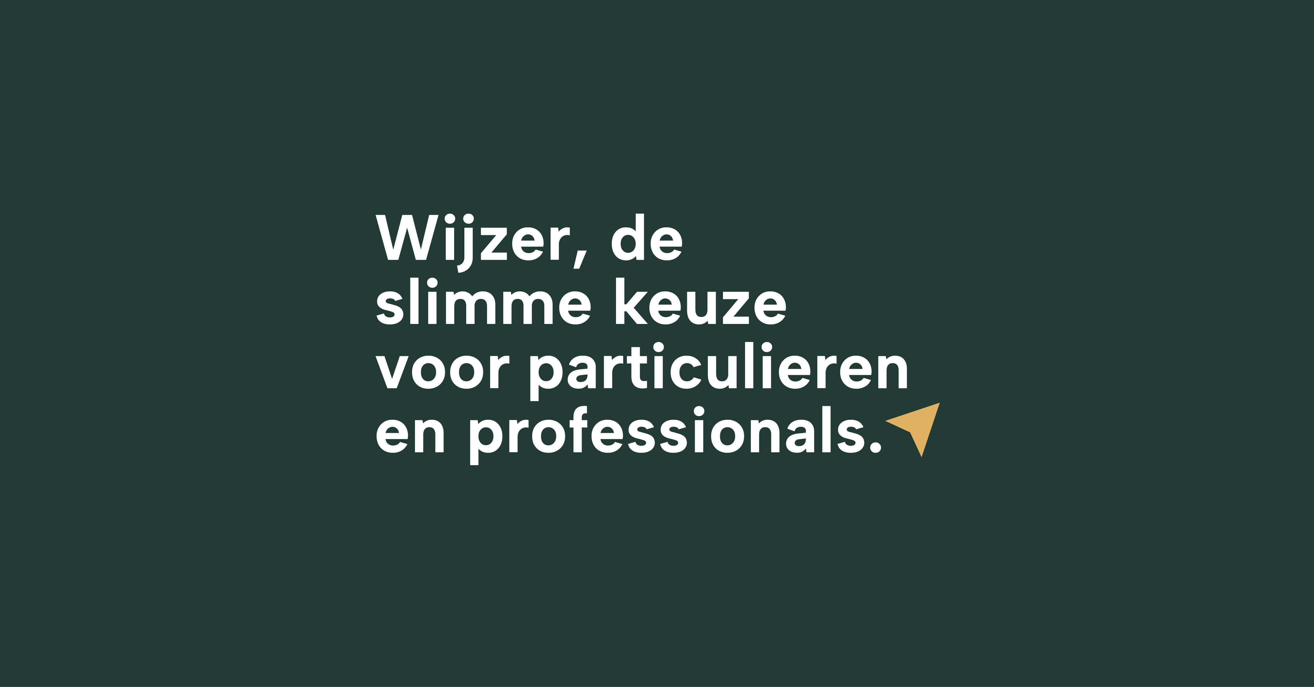 Wijzer, de slimme keuze voor particulieren en professionals